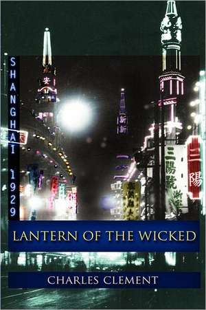 Lantern of the Wicked de Charles Clement