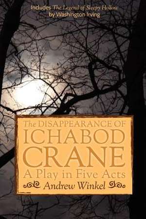 The Disappearance of Ichabod Crane de Andrew Winkel