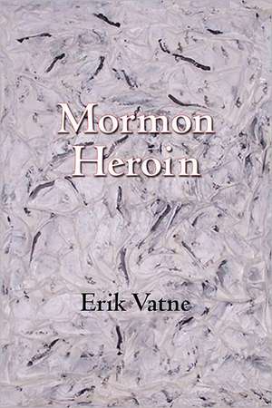 Mormon Heroin de Erik Vatne