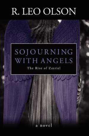 Sojourning with Angels de R. Leo Olson