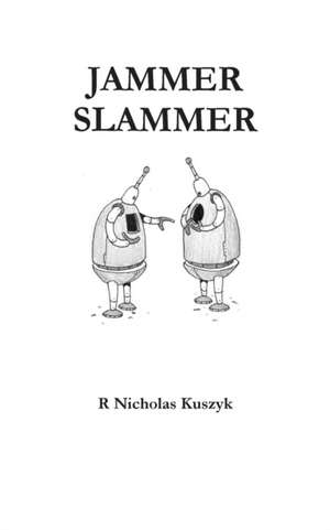 Jammer Slammer de R Nicholas Kuszyk