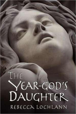 The Year-God's Daughter de Rebecca Lochlann