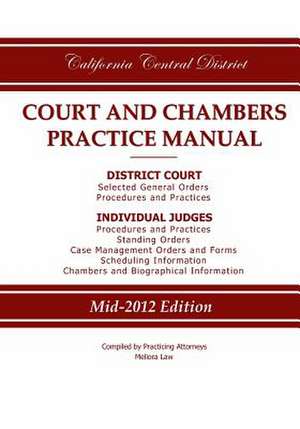 California Central District Court and Chambers Practice Manual de Practicing Attorneys/Meliora Law