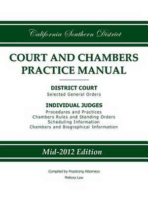 California Southern District Court and Chambers Practice Manual de Practicing Attorneys/Meliora Law