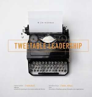 Tweetable Leadership de Jim Wideman