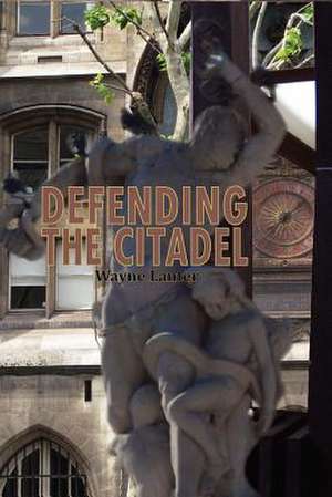 Defending the Citadel de Wayne Lanter