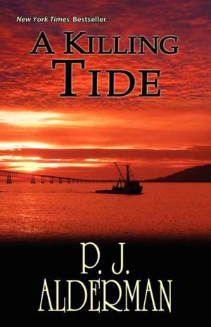 A Killing Tide de P. J. Alderman