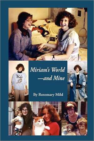 Miriam's World-And Mine de Rosemary Mild