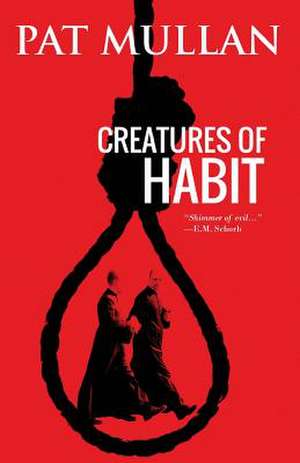 Creatures of Habit: Tough Answers to the Tough Questions Christians Ask de Pat Mullan