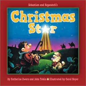 Sebastian and Hopscotch's Christmas Star de Katherine M. Zwers