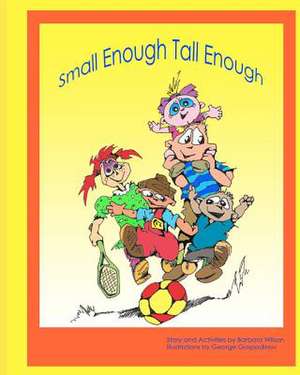 Small Enough Tall Enough de Barbara E. Wilson