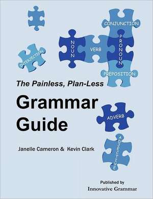 The Painless, Plan-Less Grammar Guide de Janelle Cameron