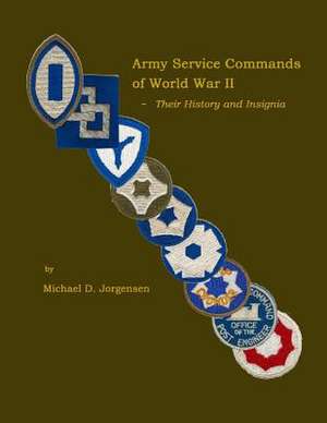 Army Service Commands of World War II - Their History and Insignia: Trap or Die de Michael D. Jorgensen