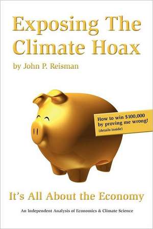 Exposing the Climate Hoax de John P. Reisman