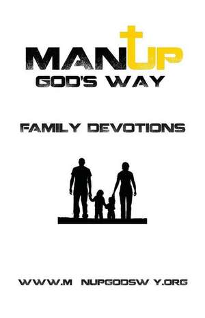 Man Up God's Way Family Devotion de MR Jody Burkeen