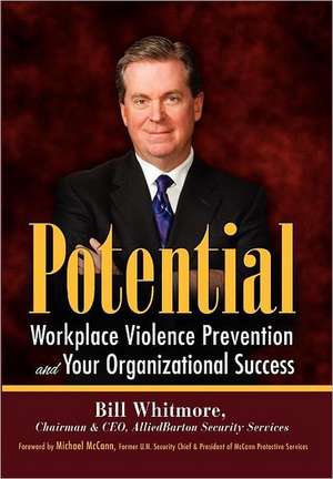 Potential: Workplace Violence Prevention and Your Organizational Success de Bill Whitmore