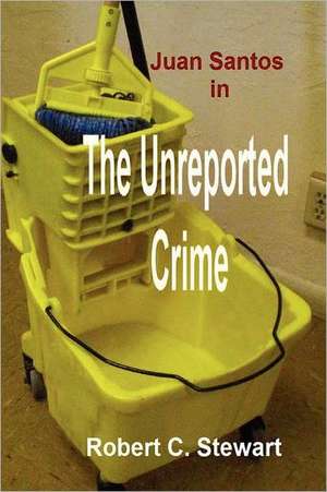 The Unreported Crime: Memories of Palomar& Southern California 1897-1987 de Robert C. Stewart