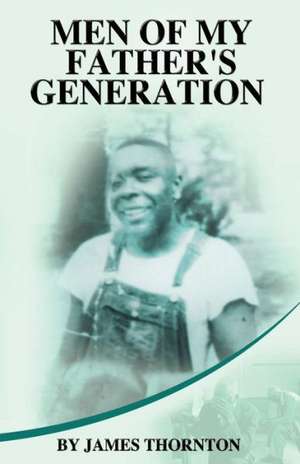 Men of My Father's Generation de James Thornton