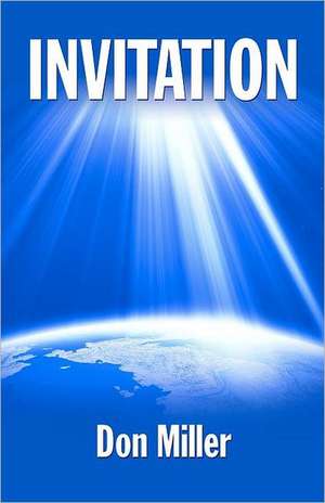 Invitation: The Proven Framework for Building Brilliant New Ventures de Don Miller