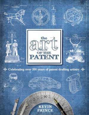 The Art of the Patent de Kevin Prince