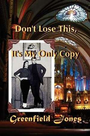 Don't Lose This, It's My Only Copy and Other Stories de Greenfield Jones