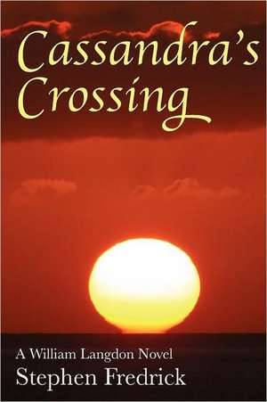 Cassandra's Crossing: A Deer Tracking Guide de Stephen Fredrick