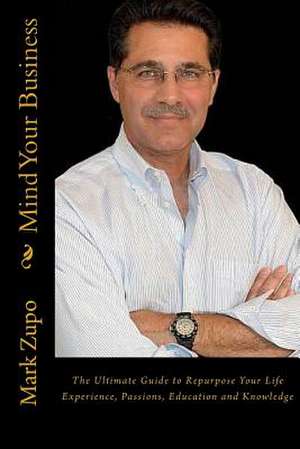 Mind Your Business de Mark L. Zupo