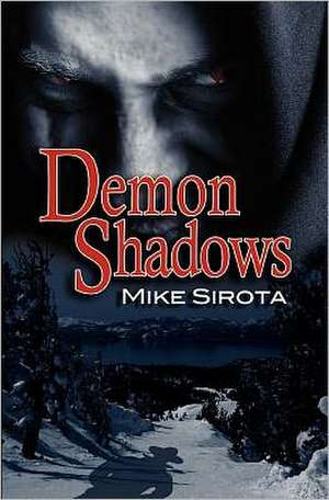 Demon Shadows: Volume Three de Mike Sirota