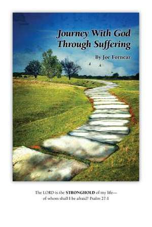 Journey with God Through Suffering - Handbook de Joe Fornear