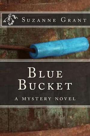 Blue Bucket: Into the Dark de Suzanne Grant