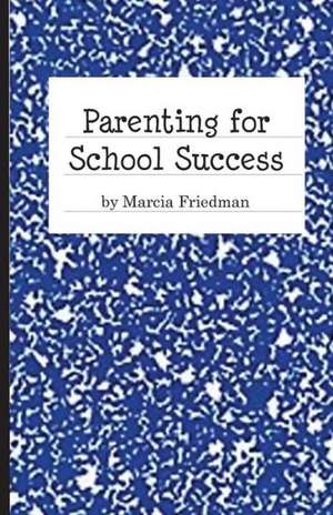 Parenting for School Success: A Novel about Waking Up de Marcia Friedman