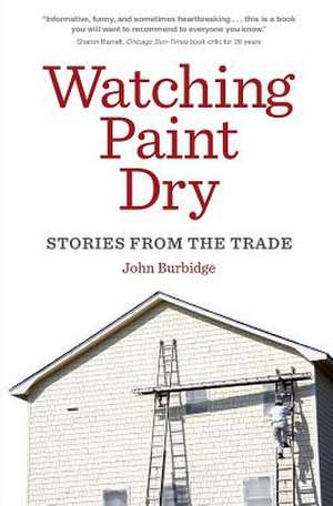 Watching Paint Dry de John Burbidge