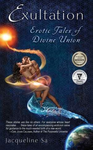 Exultation: Erotic Tales of Divine Union de Jacqueline Sa