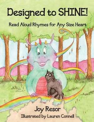 Designed to SHINE!: Read Aloud Rhymes for Any Size Heart de Joy Resor