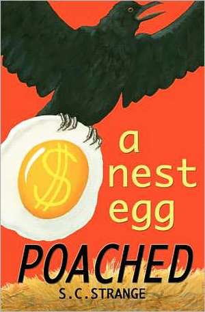 A Nest Egg Poached: Love of God and Neighbor de S. C. Strange