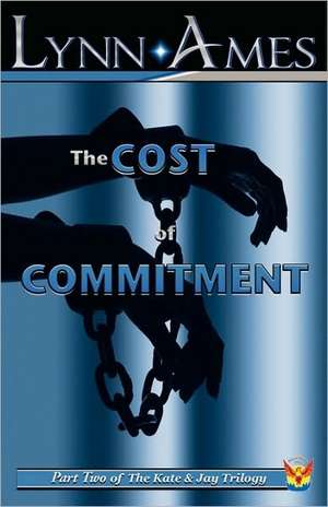 The Cost of Commitment de Lynn Ames