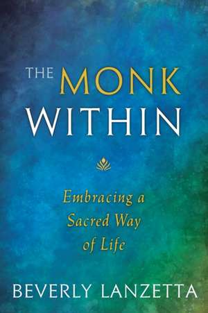 The Monk Within de Beverly Lanzetta