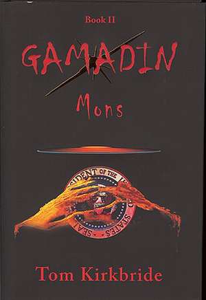 Gamadin, Book II: Mons de Tom Kirkbride