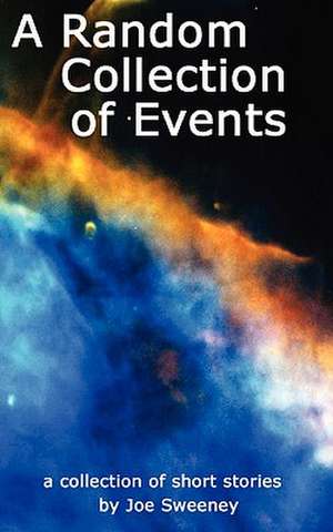 A Random Collection of Events de Joseph R. Sweeney