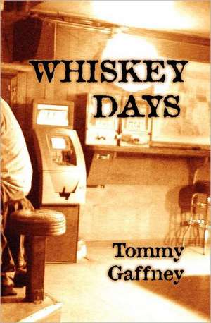 Whiskey Days de Tommy Gaffney