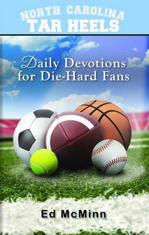 Daily Devotions for Die-Hard Fans North Carolina Tar Heels de Ed Mcminn