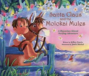 Santa Claus and the Molokai Mules de Jeffrey Garcia