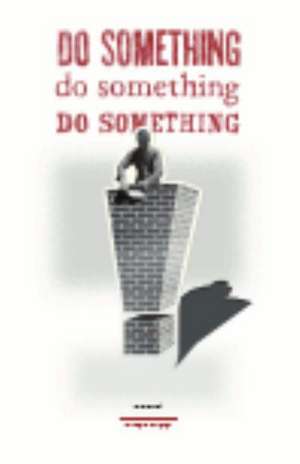 Do Something! Do Something! Do Something! de Joseph Riippi