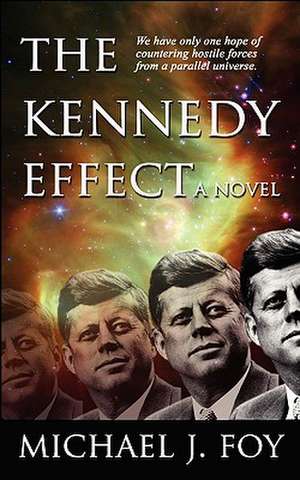 The Kennedy Effect de Michael J. Foy