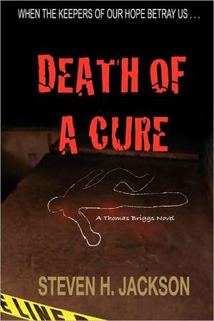 Death of a Cure de Steven H. Jackson