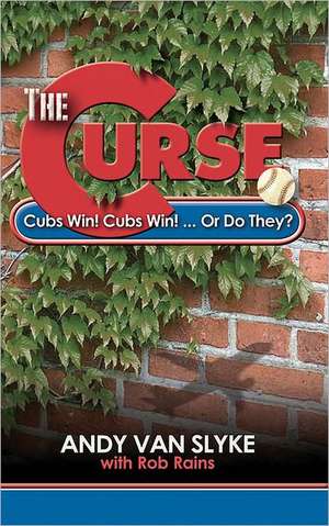 The Curse: Cubs Win! Cubs Win!... or Do They? de Andy Van Slyke