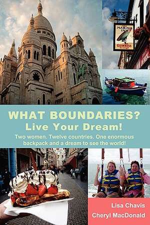 What Boundaries? Live Your Dream! de Lisa Chavis