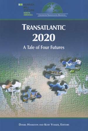 Transatlantic 2020: A Tale of Four Futures de Daniel S. Hamilton