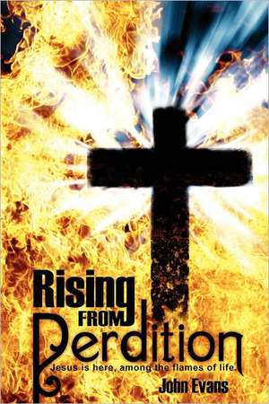 Rising from Perdition de John Evans