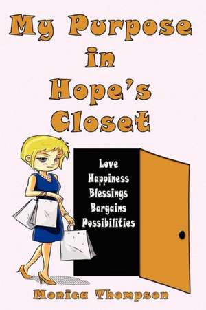 My Purpose in Hope's Closet de Monica Thompson